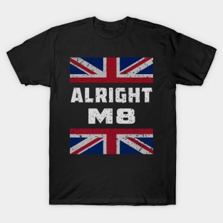 Alright Mate - British sayings T-Shirt